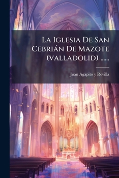 Paperback La Iglesia De San Cebrián De Mazote (valladolid) ...... [Spanish] Book