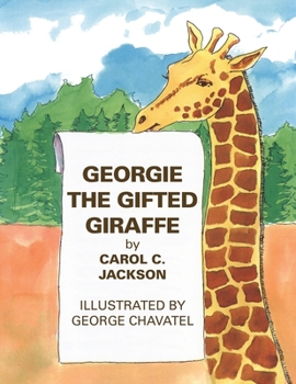 Paperback Georgie the Gifted Giraffe: Illustrated by George Chavatel Book