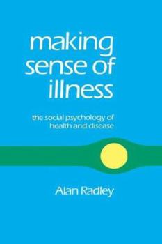 Hardcover Making Sense of Illness: The Social Psychology of Health and Disease Book