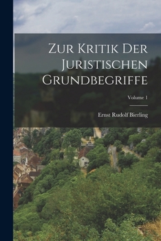 Paperback Zur Kritik Der Juristischen Grundbegriffe; Volume 1 [German] Book