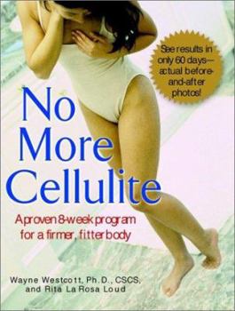 Paperback No More Cellulite: A Proven 8 Week Program for a Firmer, Fitter Body Book