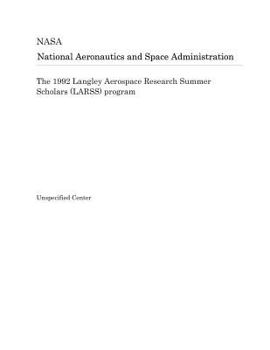 Paperback The 1992 Langley Aerospace Research Summer Scholars (Larss) Program Book