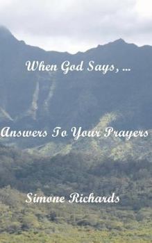Paperback When God Says, ...: Answers To Your Prayers Book