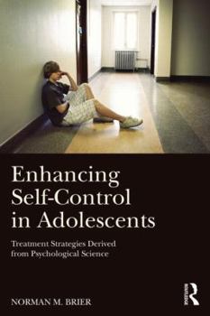 Paperback Enhancing Self-Control in Adolescents: Treatment Strategies Derived from Psychological Science Book