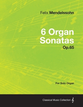 Paperback 6 Organ Sonatas Op.65 - For Solo Organ Book