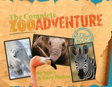 The Complete Zoo Adventure: A Field Trip in a Book - Book  of the Complete Adventure