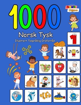 Paperback 1000 Norsk Tysk Illustrert Tospråklig Ordforråd (Fargerik Utgave): Norwegian German Language Learning [Norwegian] Book