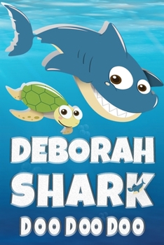 Paperback Deborah Shark Doo Doo Doo: Deborah Name Notebook Journal For Drawing Taking Notes and Writing, Personal Named Firstname Or Surname For Someone Ca Book