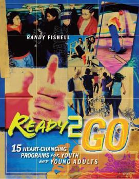 Paperback Ready 2 Go: 15 Heart-Changing Programs for Youth and Young Adults Book