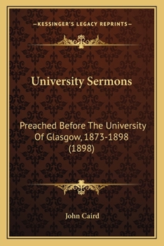 University Sermons Preached Before the University of Glasgow 1873-1898