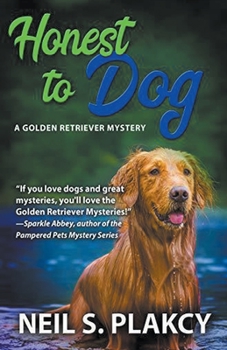 Paperback Honest to Dog (Cozy Dog Mystery): Golden Retriever Mystery #7 (Golden Retriever Mysteries) Book