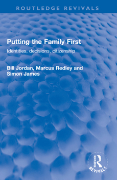 Paperback Putting the Family First: Identities, Decisions, Citizenship Book