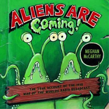 Hardcover Aliens Are Coming!: The True Account of the 1938 War of the Worlds Radio Broadcast Book