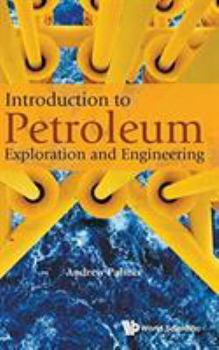 Hardcover Introduction to Petroleum Exploration and Engineering Book