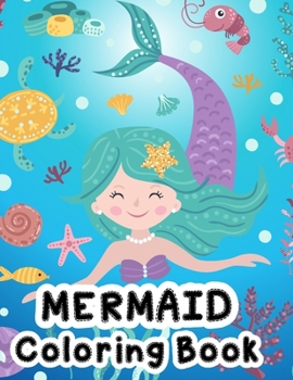 Mermaid Coloring Book: Coloring Book for Kids and Adults - 40 coloring pages Mermaid Coloring and Activity Book for Kids: Mazes, Coloring, Dot to Dot, Word Search