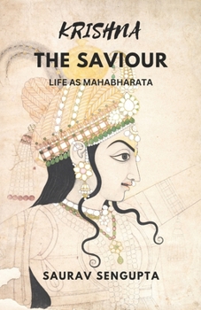 Paperback Krishna the Saviour: Life as Mahabharata Book