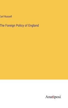 Hardcover The Foreign Policy of England Book