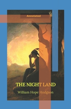 Paperback The Night Land Annotated Book