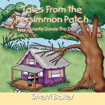 Paperback Tales From the Persimmon Patch: Spunky Saves the Day Book