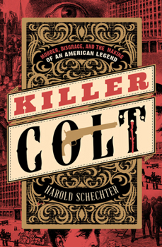 Paperback Killer Colt: Murder, Disgrace, and the Making of an American Legend Book