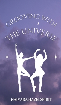 Hardcover Grooving with the Universe Book