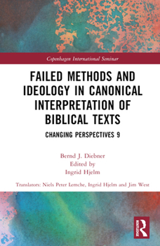 Hardcover Failed Methods and Ideology in Canonical Interpretation of Biblical Texts: Changing Perspectives 9 Book