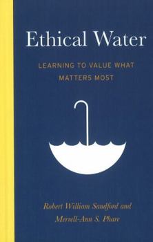 Hardcover Ethical Water: Learning to Value What Matters Most Book