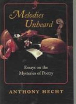 Paperback Melodies Unheard: Essays on the Mysteries of Poetry Book