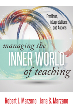 Paperback Managing the Inner World of Teaching: Emotions, Interpretations, and Actions Book