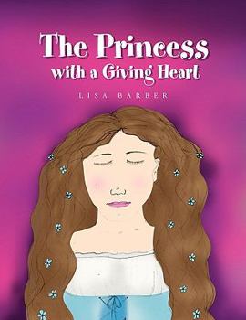 Paperback The Princess with a Giving Heart Book