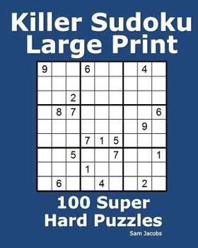 Paperback Killer Sudoku Large Print: 100 Super Hard Puzzles Book