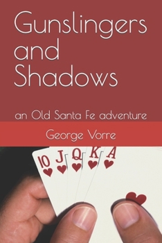 Gunslingers and Shadows: an Old Santa Fe adventure