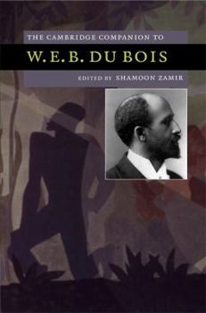 The Cambridge Companion to W. E. B. Du Bois - Book  of the Cambridge Companions to American Studies