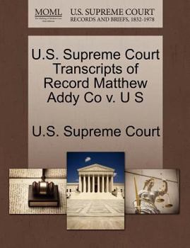 Paperback U.S. Supreme Court Transcripts of Record Matthew Addy Co V. U S Book