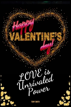 Paperback Happy Valentine's Day: Love is Unrivaled Power Book