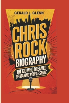 Paperback Chris Rock Biography: The Kid Who Dreamed of Making People Smile Book