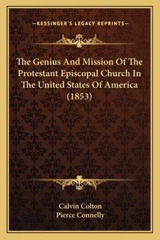 Paperback The Genius And Mission Of The Protestant Episcopal Church In The United States Of America (1853) Book