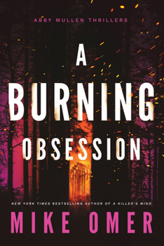 A Burning Obsession - Book #3 of the Abby Mullen Thrillers