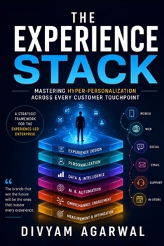 Paperback The Experience Stack: Mastering Hyper-Personalization Across Every Customer Touchpoint Book