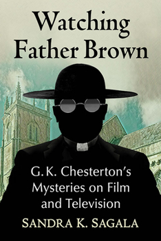 Paperback Watching Father Brown: G.K. Chesterton's Mysteries on Film and Television Book