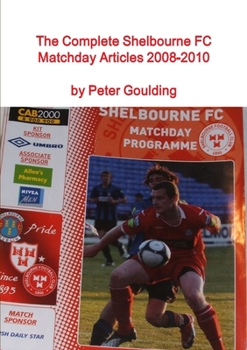 Paperback The Complete Shelbourne FC Matchday Articles 2008-2010 Book