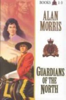 Guardians of the North: By Honor Bound Heart of Valor Bright Sword of Justice (Guardians of the North Series) - Book  of the Guardians of the North
