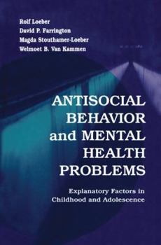 Paperback Antisocial Behavior and Mental Health Problems: Explanatory Factors in Childhood and Adolescence Book