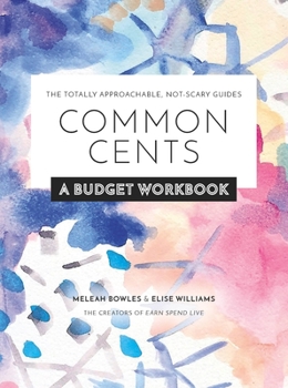 Paperback Common Cents: A Budget Workbook - The Totally Approachable, Not-Scary Guides Book