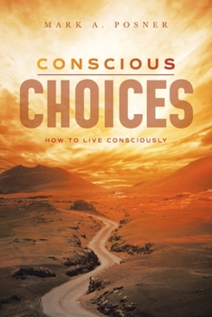 Paperback Conscious Choices: How to Live Consciously Book