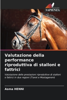 Valutazione della performance riproduttiva di stalloni e fattrici (Italian Edition)