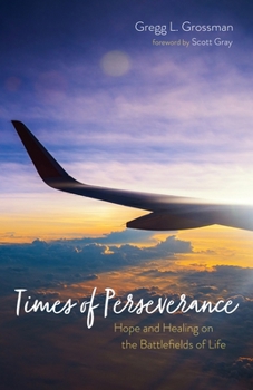 Paperback Times of Perseverance: Hope and Healing on the Battlefields of Life Book