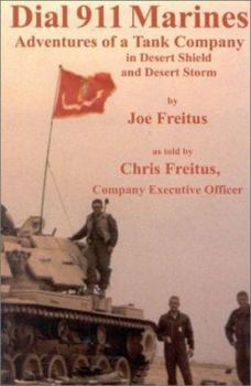 Paperback Dial 911 Marines: Adventures of a Tank Company in Desert Shield and Desert Storm Book