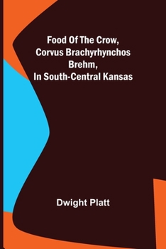 Paperback Food of the Crow, Corvus brachyrhynchos Brehm, in South-central Kansas Book