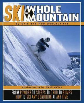 Paperback Ski the Whole Mountain: How to Ski Any Condition at Any Time Book